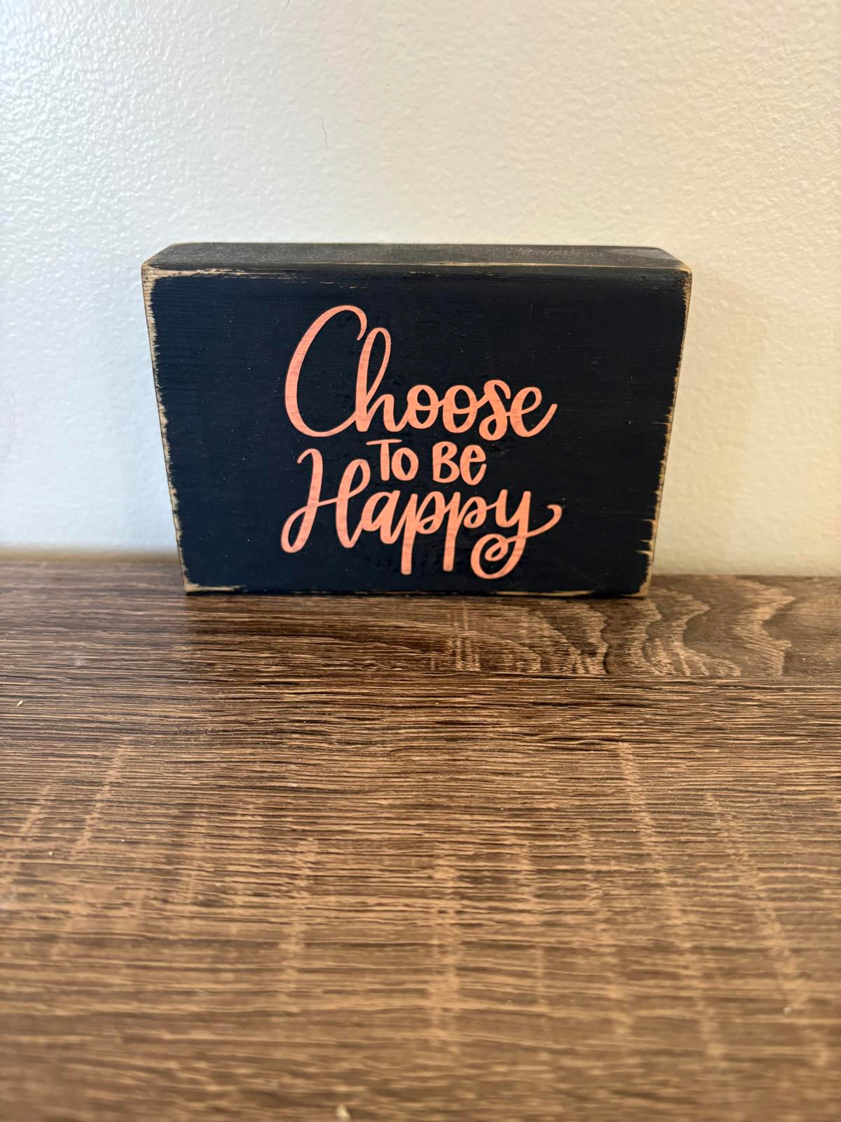 Inspirational Wooden Block Sign - "Choose to Be Happy"