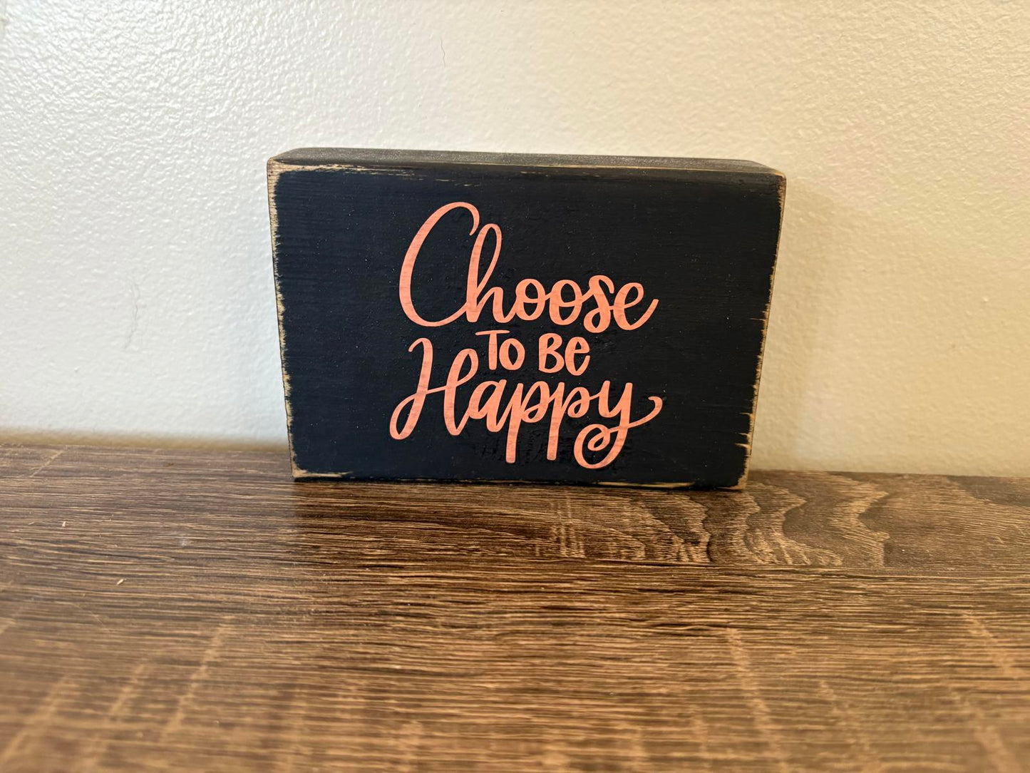 Inspirational Wooden Block Sign - "Choose to Be Happy"